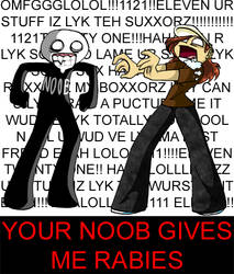 Your Noob Gives Me Rabies