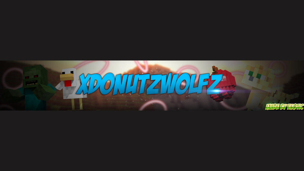 xDonutzWolfz New Channel Art! or Banner!