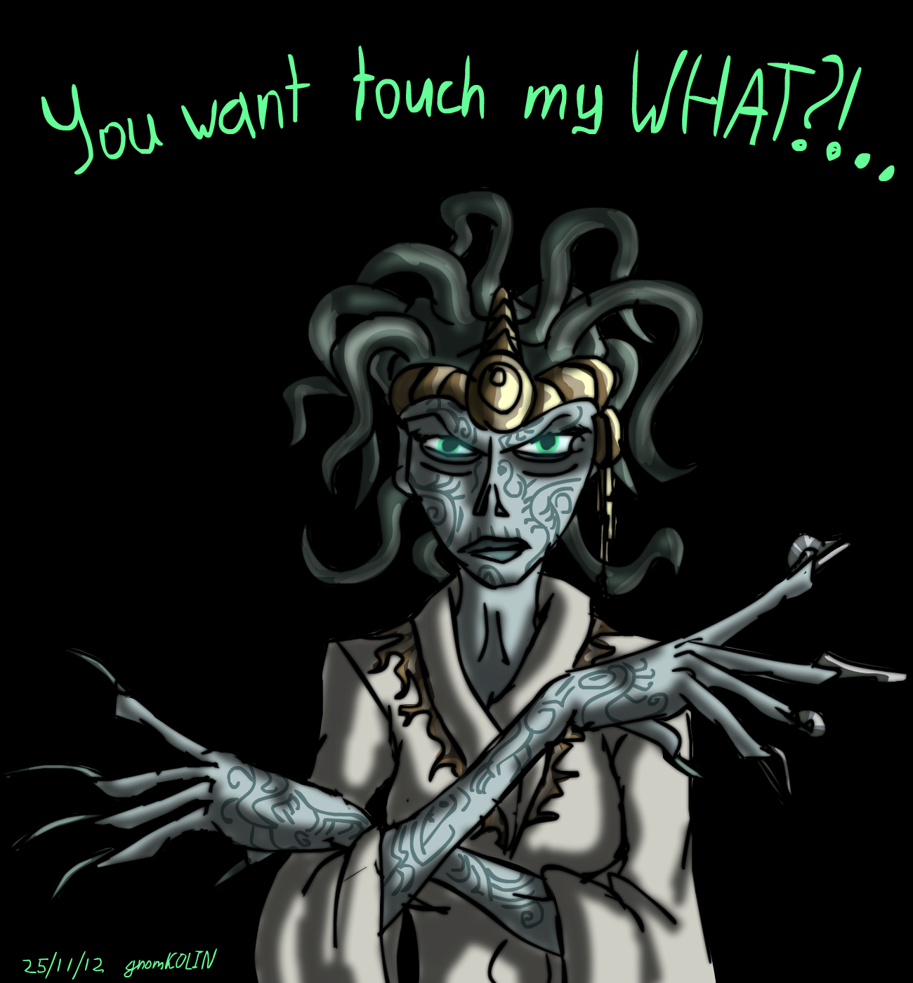 You want touch my WHAT!?