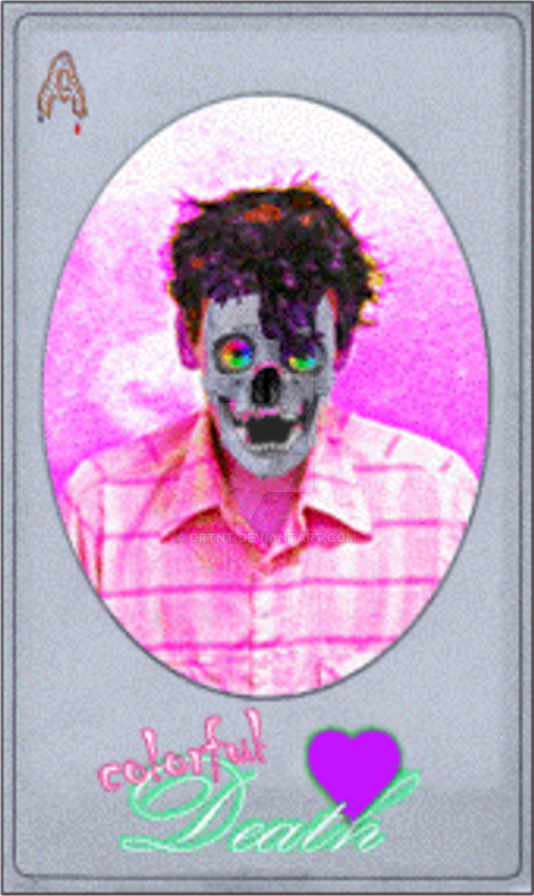 Colorfull Death (A) Colourful Death card by DrTNT on DeviantArt