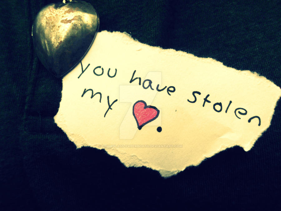 You Have Stolen my Heart