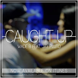 Wade B - Caught Up