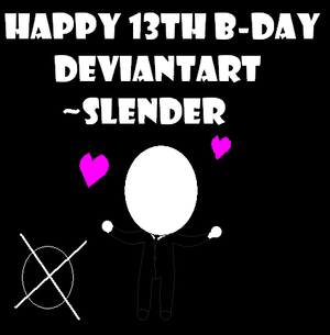 Slenderman DA B-Day Pic