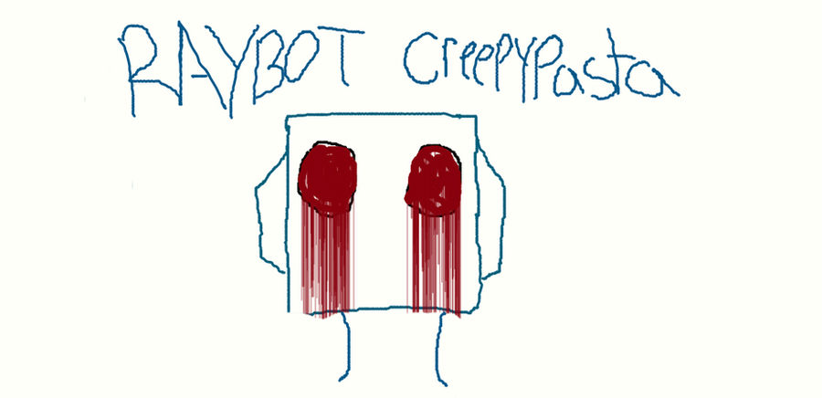 Raybot Lettering Raybot Discovered Creepypasta by DJRaybot on DeviantArt