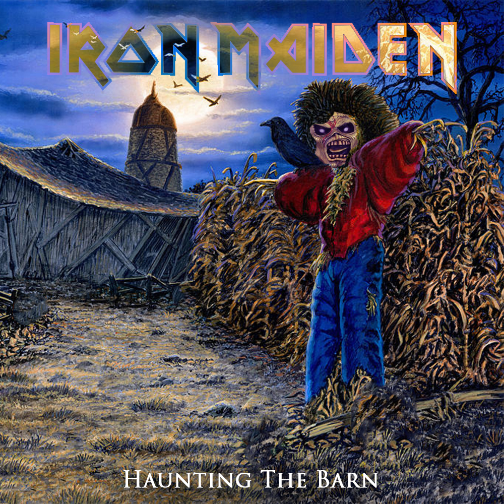 Iron Maiden Haunting The Barn Fanmade By Madmadak On Deviantart
