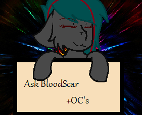 Ask BloodScar, and friends!!!! by WarCat2700