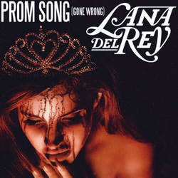 Lana Del Rey - Prom Song (Gone Wrong)