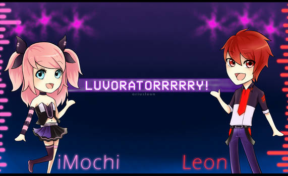 iMochi x Leon - LUVORATORRRRRY!