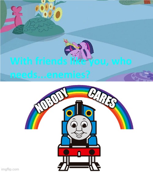 I ruined your fill in meme  with Thomas