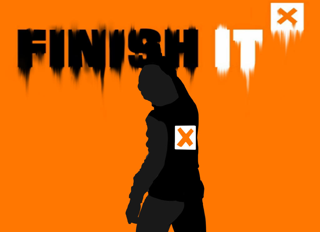 Finish it