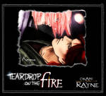 - Teardrop on the Fire  - by Okami-Rayne
