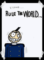 I Will Rule The World