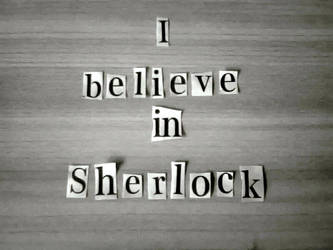 I believe in Sherlock