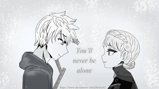 You'll never be alone~