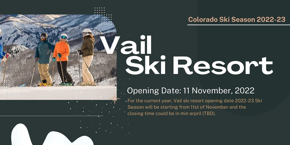 Vail Ski Resort Opening and Closing Dates 2022 by unitedlimousine1 on