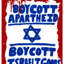 Boycott Apartheid, Boycott Israeli Goods.