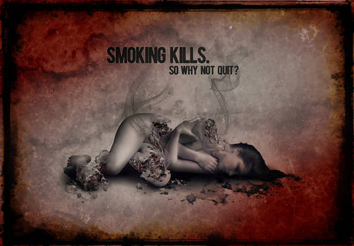 smoking kills so why not quit?
