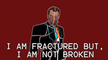 I am fractured, not broken