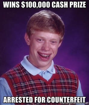 Bad Luck Brian's Cash Prize