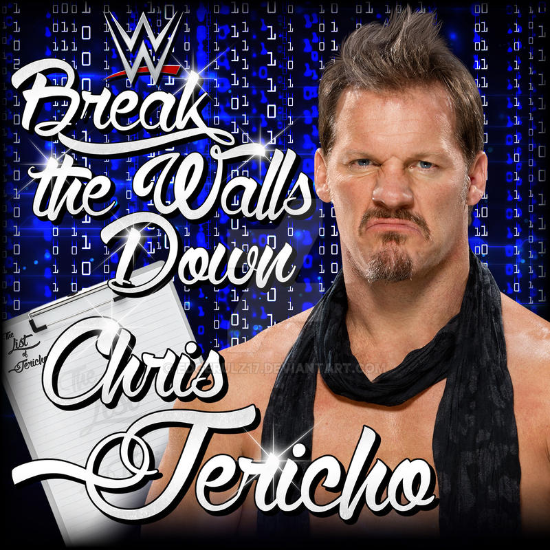 Chris Jericho Break The Walls Down By Edgerulz17 On Deviantart Chris Jericho Break The Walls Down By Edgerulz17 On Deviantart