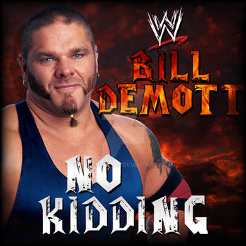 Bill DeMott - No Kidding