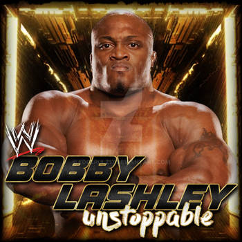 Bobby Lashley - Unstoppable