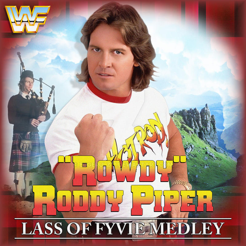 ''Rowdy'' Roddy Piper - Lass of Fyvie Medley by EdgeRulz17 on DeviantArt