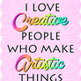 Creative People who make Artistic Things