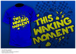 This Waking Moment - Tshirt