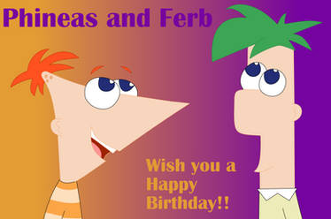 Happy Birthday From Phineas and Ferb!