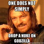 A Godzilla related One does not Simply