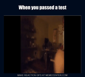 When you passed a test in school