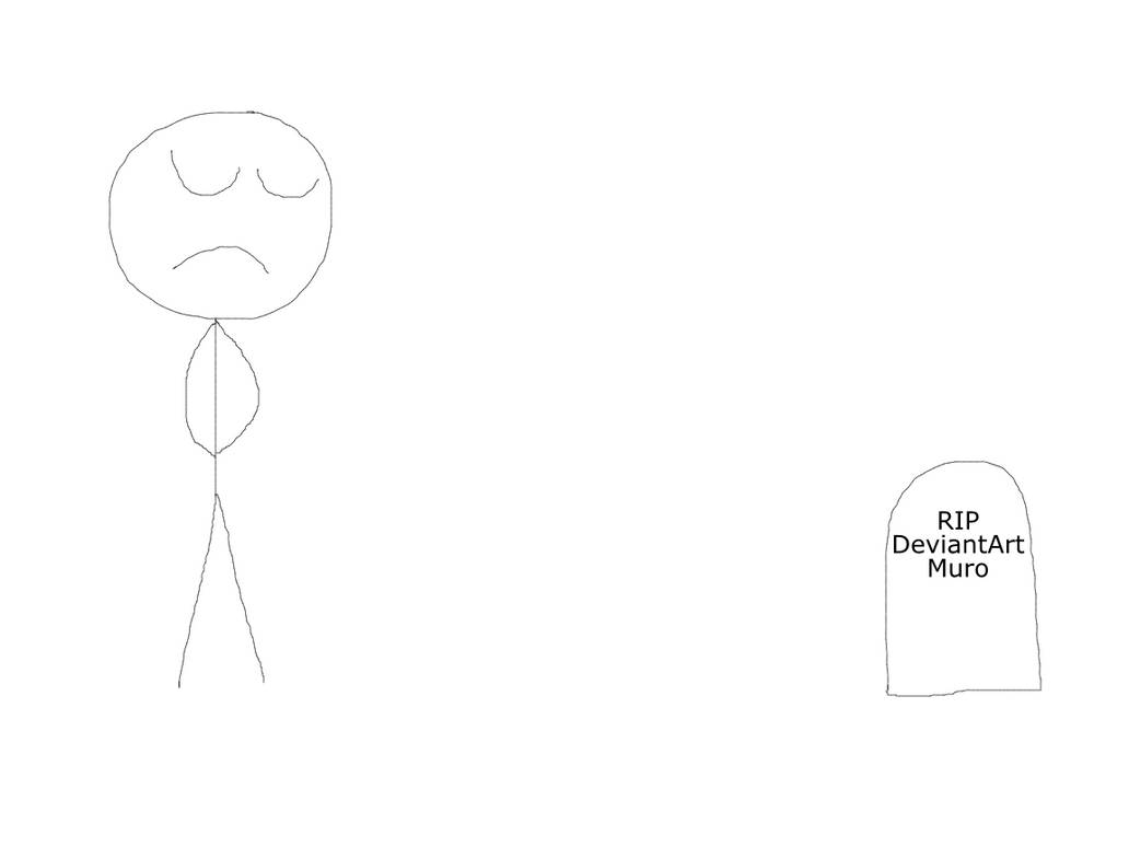 Sad Deviantart Rip RIP DeviantArt Muro by Challenger153 on DeviantArt