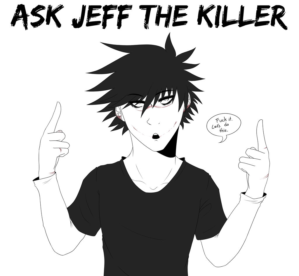 Ask Jeff The Killer Open By Sairenko On Deviantart