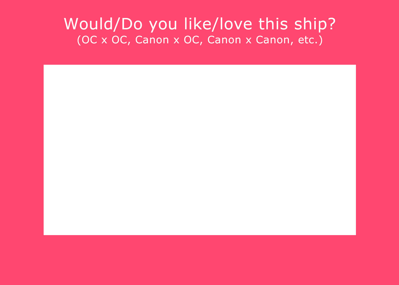 Would Do You Like Love This Ship Meme Template By Animationlover247 On Deviantart Would Do You Like Love This Ship Meme Template By Animationlover247 On Deviantart