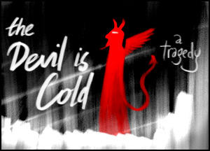 The Devil is Cold