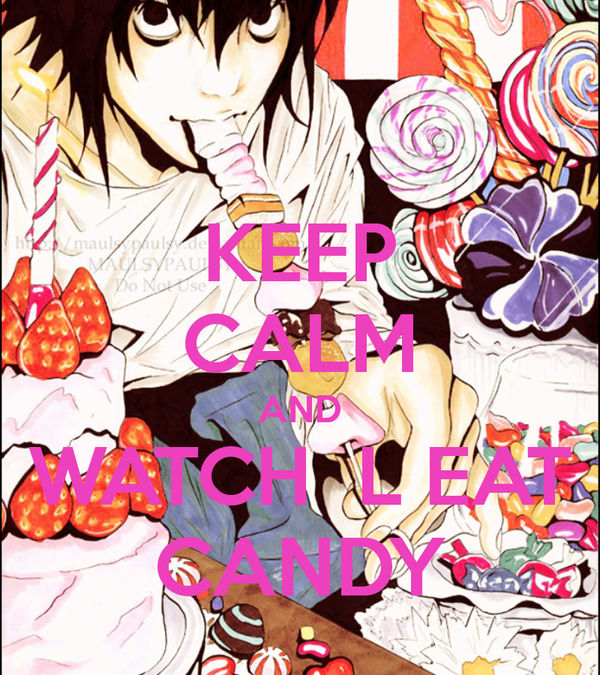 L From Death Note Snacks Keep Calm and Watch L Eat Candy- L - Death Note by EvaBirthday on ...