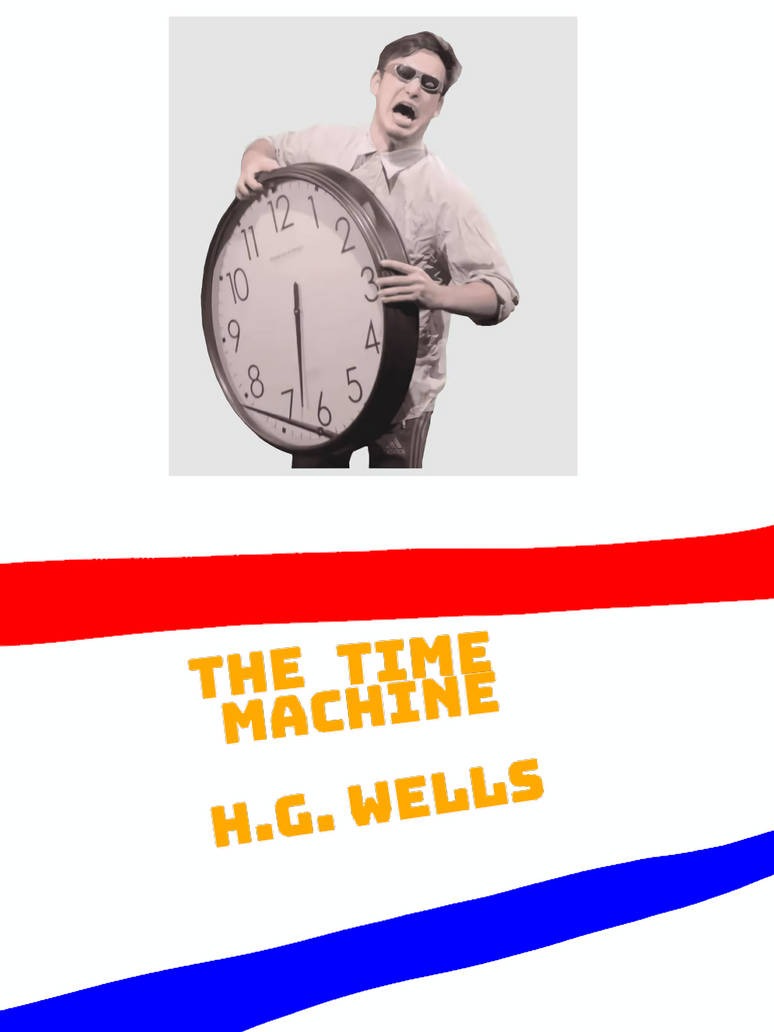THE TIME MACHINE MEME by NamningZZ on DeviantArt
