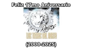 Happy 17th Anniversary To Raices From LTDN