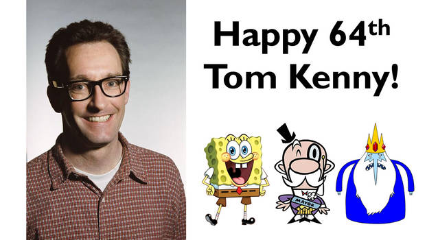 Happy 64th Birthday to Tom Kenny
