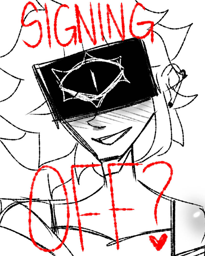 Sign Off Screen Deviantart Signing Off? by lumoonnii on DeviantArt