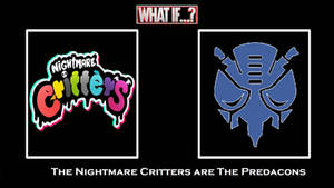 What If Nightmare Critters are The Predacons