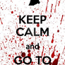 KEEP CALM and GO TO SLEEP