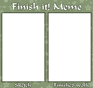 Finish it Meme