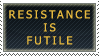 Resistance is futile 1