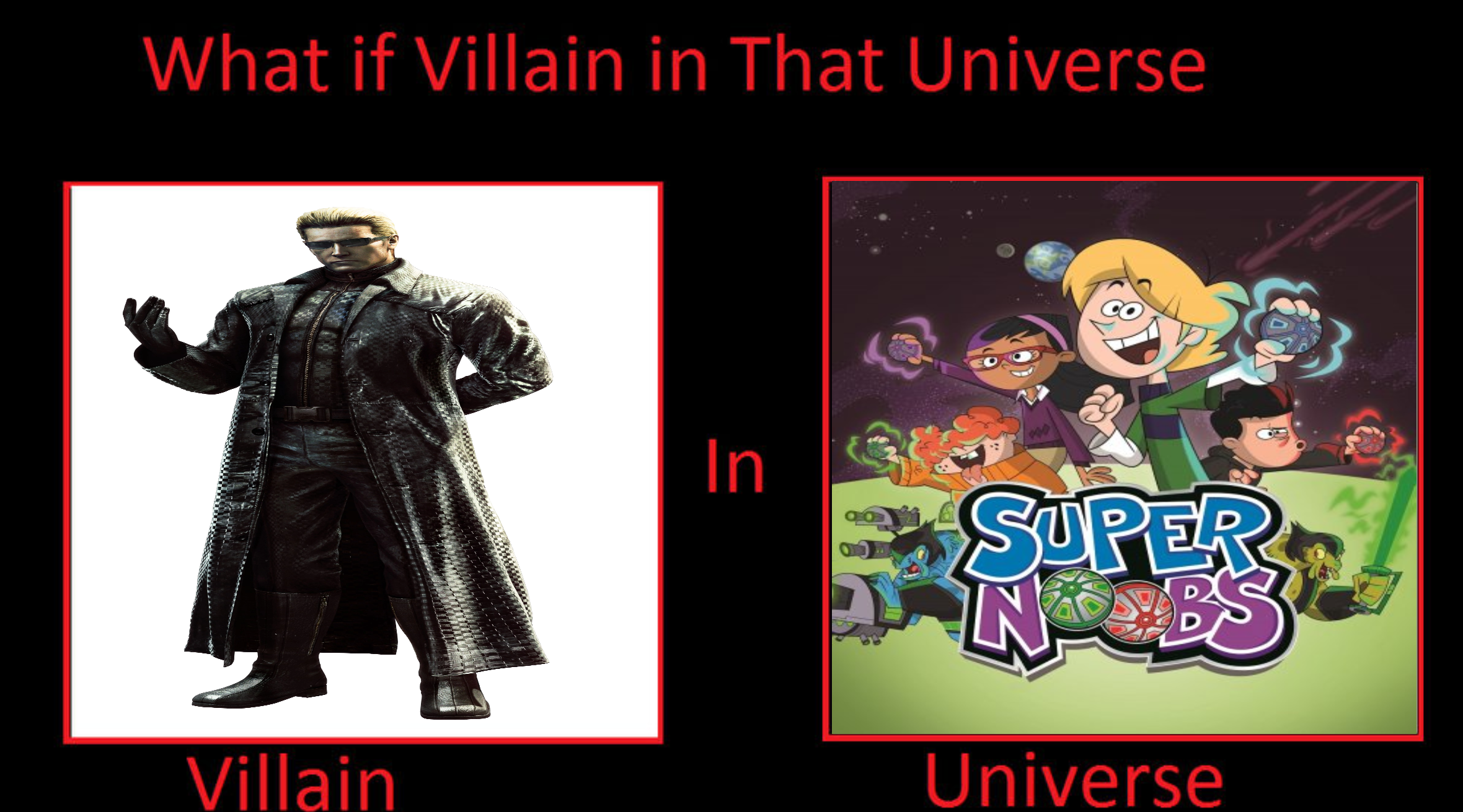 What if: Albert Wesker in Supernoobs