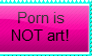 Porn Isn't Artistic
