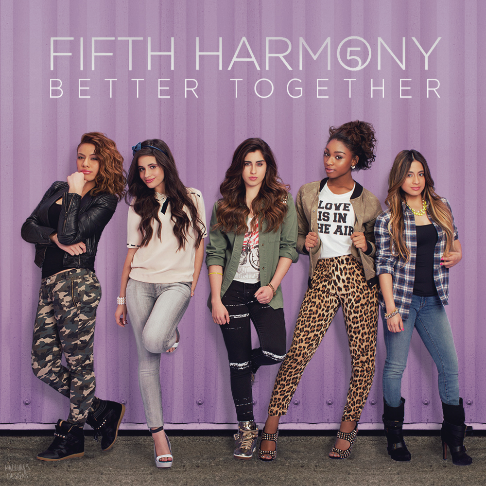 Fifth Harmony Better Together by KallumLavigne on DeviantArt