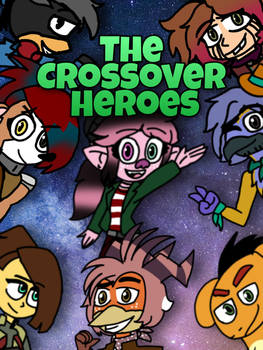 The Crossover Heroes Poster ( Fanfic poster )