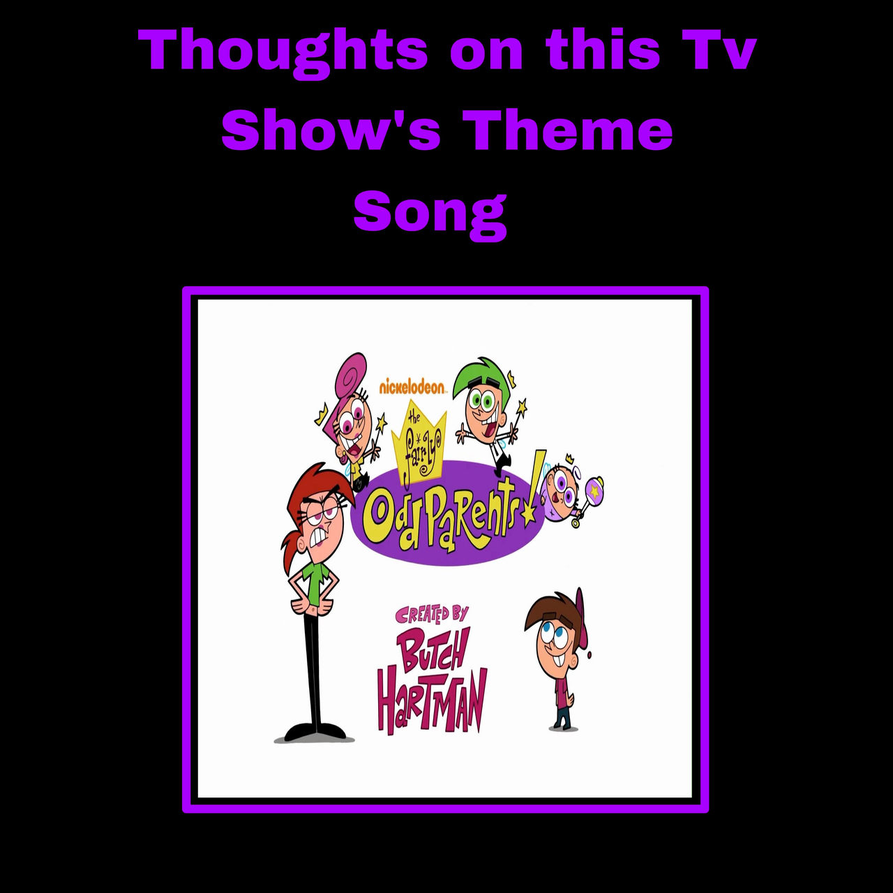 Thoughts On Fairly OddParents Theme Song by NoahIsHere18 on DeviantArt